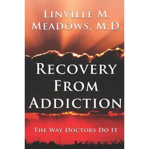 Recovery from Addiction: The Way Doctors Do It