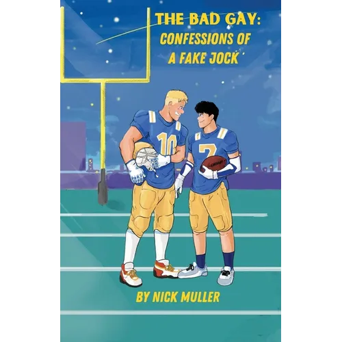 The Bad Gay: Confessions of a Fake Jock