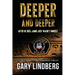 Deeper and Deeper