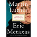 Martin Luther: The Man Who Rediscovered God and Changed the World
