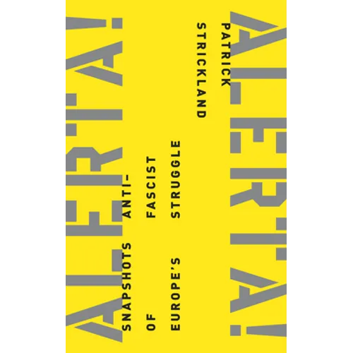 Alerta! Alerta!: Snapshots of Europe's Anti-Fascist Struggle