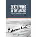 Death Wins in the Arctic: The Lost Winter Patrol of 1910