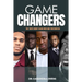 Game Changers: The Truth About Black Men and Fraternities