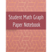 Student Math Graph Paper Notebook: Squared Notepad for Drawing Mathematics 3d Game Sketches, Coordinates, Grids & Gaming Graphics