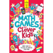 Math Games for Clever Kids: More Than 100 Puzzles to Exercise Your Mind