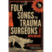 Folk Songs for Trauma Surgeons: Stories