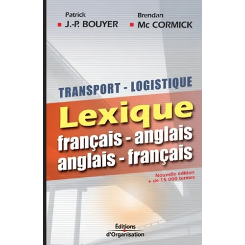 Transport logistique: Lexique français-anglais - Anglais-français