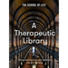 A Therapeutic Library: 100 Essential Books That Teach Fulfilment, Calm and Well-Being