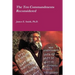 The Ten Commandments Reconsidered