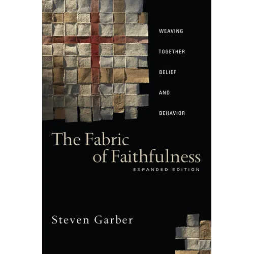 The Fabric of Faithfulness: Weaving Together Belief and Behavior