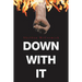 Down with It