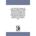 A Key to the Solar Compass, and Surveyor'S Companion; Comprising All the Rules Necessary For Use in the Field. Also, Description of the Linear Surveys
