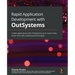 Rapid Application Development with OutSystems: Create applications with OutSystems up to seven times faster than with traditional technologies