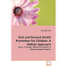 Oral and General Health Promotion for Children: A Holistic Approach