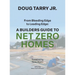 From Bleeding Edge to Leading Edge: A Builders Guide to Net Zero Homes