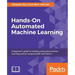 Hands-On Automated Machine Learning