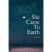 She Came To Earth