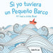 Si yo tuviera un Pequeno Barco/ If I had a Little Boat (Bilingual Spanish English Edition)