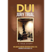 DUI Jury Trial: A True Story