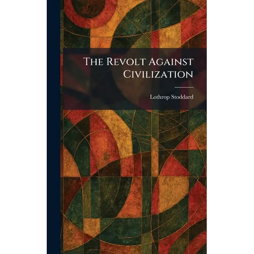 The Revolt Against Civilization