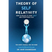 Theory of Self Relativity: How to Relate to Your Self and Everything Else