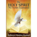The Holy Spirit: 592 Scriptures Examined