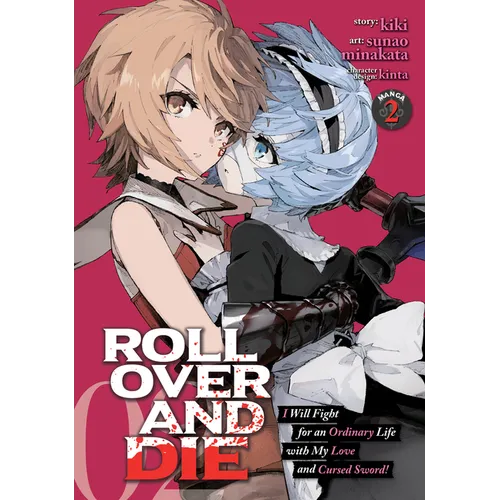Roll Over and Die: I Will Fight for an Ordinary Life with My Love and Cursed Sword! (Manga) Vol. 2