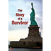 The Story of a Survivor: A Memoir from the Balkan - Surviving the Holocaust in Croatia and Growing up in Communist Yugoslavia