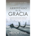 Arrestado Por Su Gracia