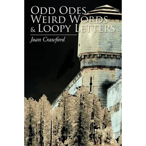 Odd Odes, Weird Words and Loopy Letters