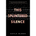 This Splintered Silence