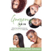 Gorgeous Skin: What You Need to Know to Have Beautiful Skin Every Day