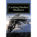 Casting Darker Shadows: as above