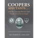 Coopers Adjutants . . . and the Unsung Heroics and Deeds of Clerks in Gray!: A History of the Life and Times of General Samuel Cooper, AG