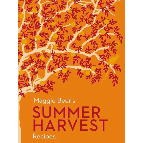 Maggie Beer's Summer Harvest Recipes