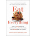 Eat Everything: How to Ditch Additives and Emulsifiers, Heal Your Body, and Reclaim the Joy of Food