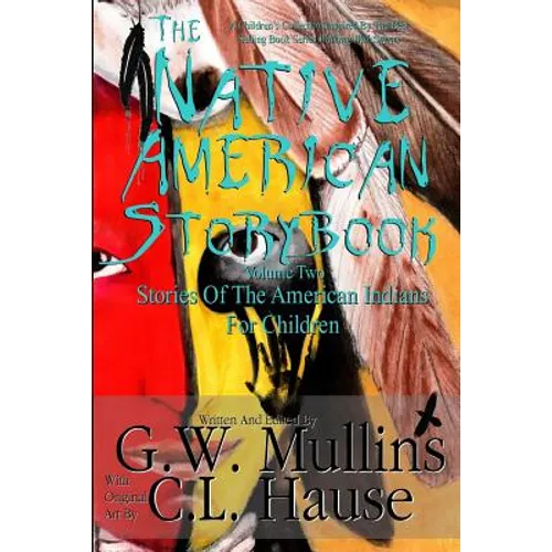 The Native American Story Book Volume Two Stories Of The American Indians For Children