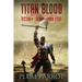 Titan Blood: A LitRPG Progression Fantasy