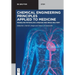 Chemical Engineering Principles Applied to Medicine