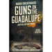 Guns on the Guadalupe: Justice on the River (A Western Adventure Series)