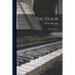 The Violin: How to Master It