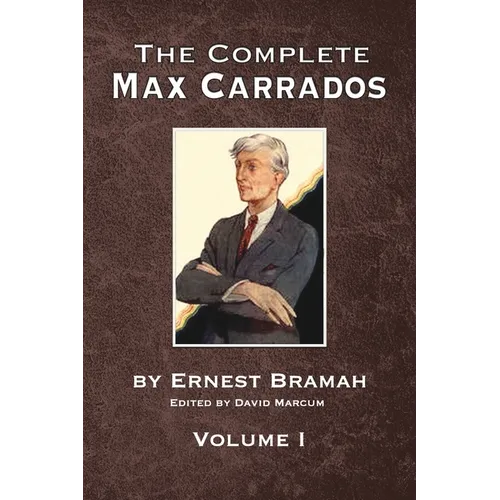 The Complete Max Carrados - Volume I