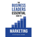 The Business Leaders Essential Guide to Marketing: How to make sure your marketing delivers results. The reason your marketing might fail and how to f