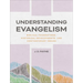 Understanding Evangelism: Biblical Foundations, Historical Developments, and Contemporary Issues