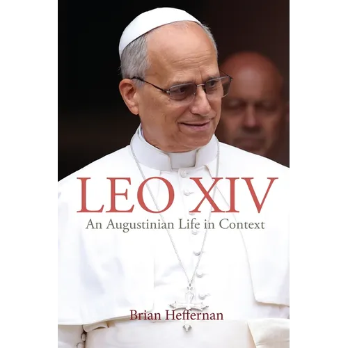 Leo XIV: An Augustinian Life in Context