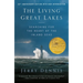 The Living Great Lakes: Searching for the Heart of the Inland Seas, Revised Edition