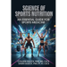 Science of Sports Nutrition: An Essential Guide for Sports Medicine