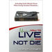 How to Live and Not Die