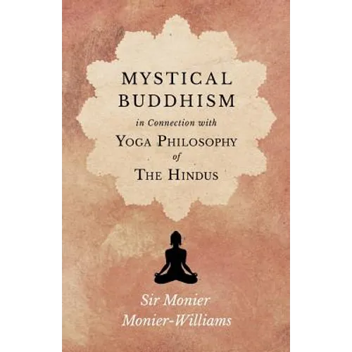 Mystical Buddhism; In Connection with Yoga Philosophy of The Hindus