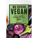 Ma Cuisine Vegan 2022: Recettes Rapides Pour Votre Style de Vie